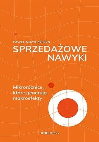 Sprzedażowe nawyki Mikroróżnice, które generują makroefekty
