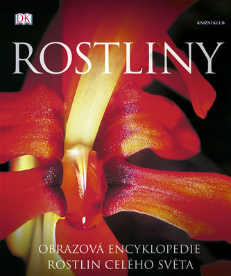 Rostliny : [obrazová encyklopedie rostlin celého světa] (, 2006)