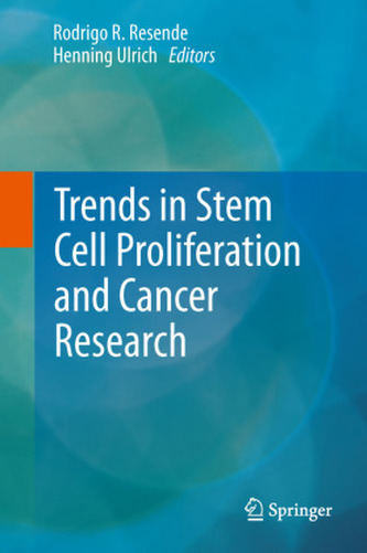 Trends in Stem Cell Proliferation and Cancer Research Trends in Stem Cell Proliferation and Cancer Research