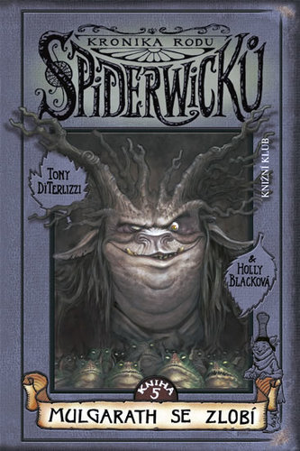 Kronika rodu Spiderwicků 5: Mulgarath se zlobí