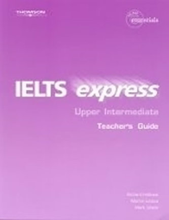 IELTS Express Upper Intermediate Teacher´s Guide IELTS Express Upper Intermediate Teacher´s Guide
