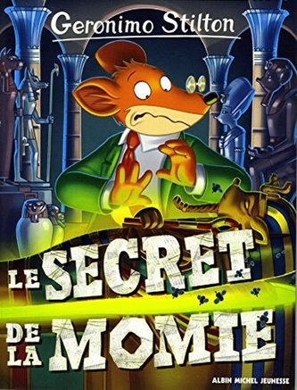 Geronimo Stilton: Le secret de la momie Geronimo Stilton: Le secret de la momie