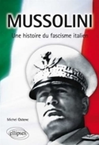 Mussolini, une histoire du fascisme italien Mussolini, une histoire du fascisme italien