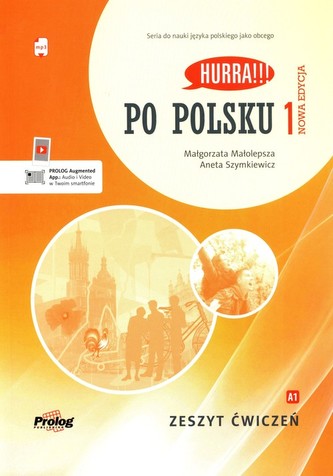 Hurra!!! Po polsku 1 Zeszyt ćwiczeń Nowa Edycja Hurra!!! Po polsku 1 Zeszyt ćwiczeń Nowa Edycja