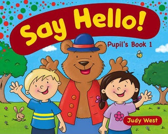 Say Hello! Pupil´s Book 1 Say Hello! Pupil´s Book 1