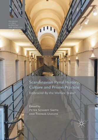 Scandinavian Penal History, Culture and Prison Practice