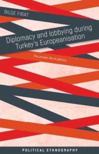 Diplomacy and Lobbying During Turkey's Europeanisation Diplomacy and Lobbying During Turkey's Europeanisation