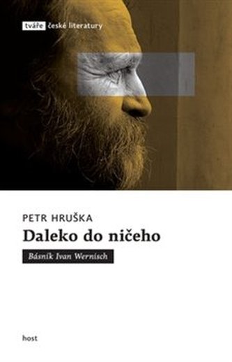 Daleko do ničeho - Básník Ivan Wernisch Daleko do ničeho - Básník Ivan Wernisch