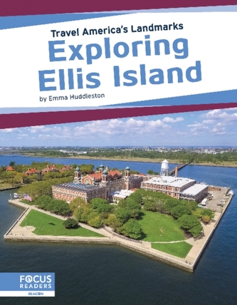 Travel America's Landmarks: Exploring Ellis Island