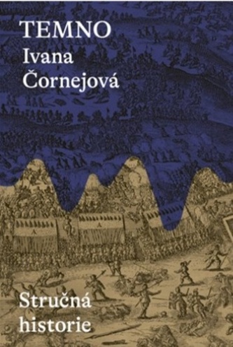 Temno : stručná historie (Ivana Čornejová, 2022)
