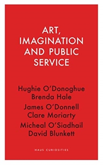 Art, Imagination and Public Service Art, Imagination and Public Service