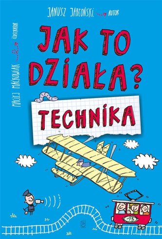 Jak to działa? Technika Jak to działa? Technika