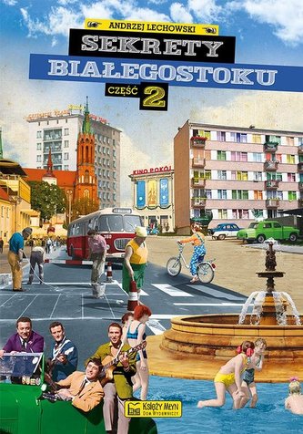 Sekrety Białegostoku Część 2 Sekrety Białegostoku Część 2