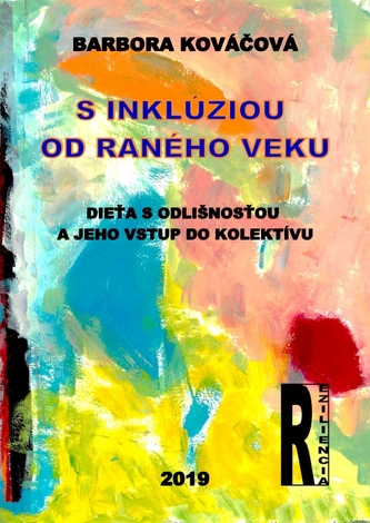 S inklúziou od raného veku -  Dieťa s odlišnosťou a jeho vstup do kolektívu		
