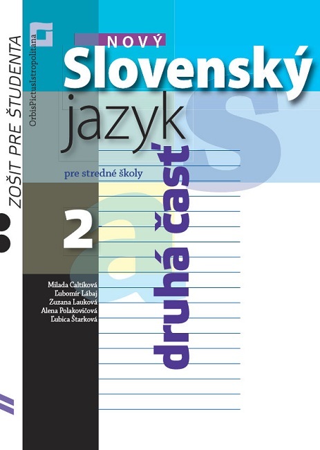 Nový Slovenský jazyk 2 pre stredné školy (zošit pre študenta) 2. časť