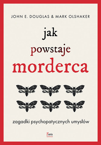 Jak powstaje morderca Zagadki psychopatycznych umysłów Jak powstaje morderca Zagadki psychopatycznych umysłów