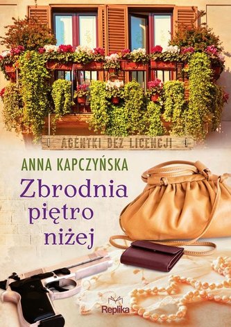 Zbrodnia piętro niżej Agentki bez licencji Zbrodnia piętro niżej Agentki bez licencji