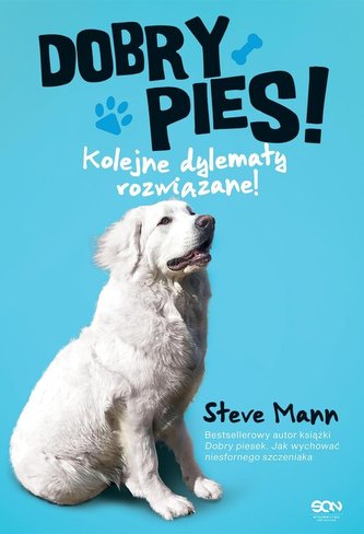 Dobry pies Kolejne dylematy rozwiązane! Dobry pies Kolejne dylematy rozwiązane!