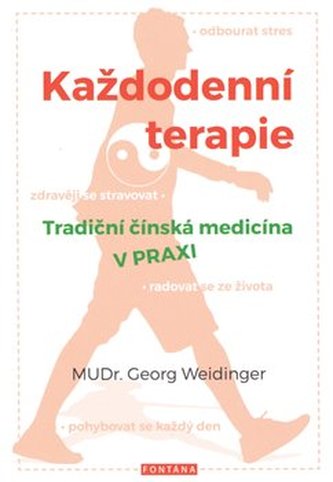 Každodenní terapie : tradiční čínská medicína v praxi (Georg Weidinger, 2019)