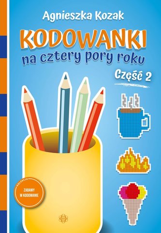 Kodowanki na cztery pory roku Część 2 Kodowanki na cztery pory roku Część 2