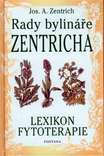 Rady bylináře Zentricha - Lexikon fytoterapie