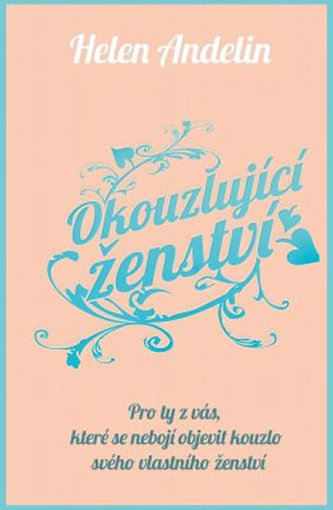 Okouzlující ženství (Helen B Andelin, 2019)