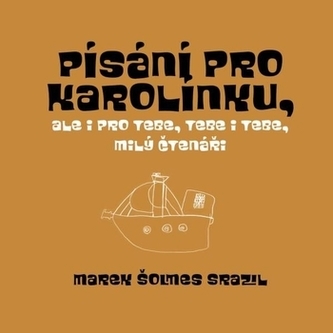 Písání pro Karolínku, ale i pro Tebe