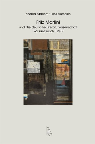 Fritz Martini und die deutsche Literaturwissenschaft vor und nach 1945