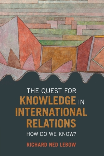 The Quest for Knowledge in International Relations The Quest for Knowledge in International Relations