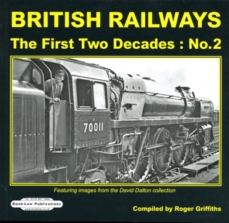 BRITISH RAILWAYS THE FIRST TWO DECADES N BRITISH RAILWAYS THE FIRST TWO DECADES N