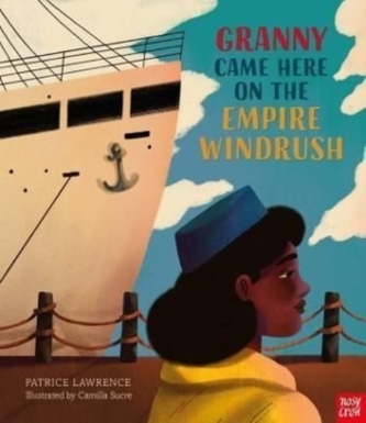Granny Came Here on the Empire Windrush Granny Came Here on the Empire Windrush