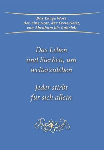 Das Leben und Sterben, um weiterzuleben