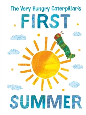 The Very Hungry Caterpillar's First Summer The Very Hungry Caterpillar's First Summer