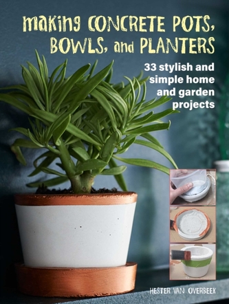 Making Concrete Pots, Bowls, and Planters Making Concrete Pots, Bowls, and Planters