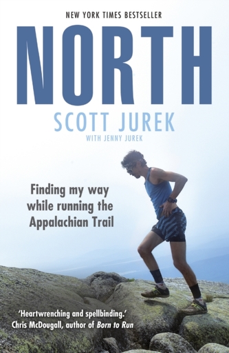 North: Finding My Way While Running the Appalachian Trail North: Finding My Way While Running the Appalachian Trail