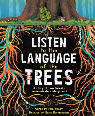 Listen to the Language of the Trees Listen to the Language of the Trees