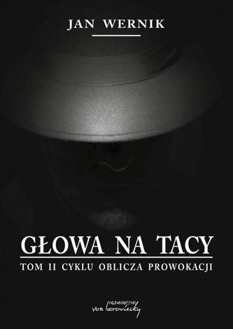 Głowa na tacy Tom 2 Oblicza prowokacji Głowa na tacy Tom 2 Oblicza prowokacji