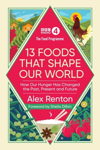 The Food Programme: 13 Foods that Shape Our World The Food Programme: 13 Foods that Shape Our World