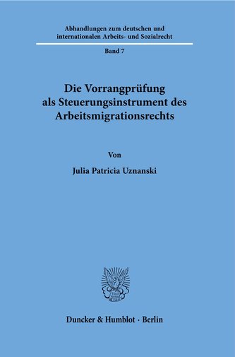 Die Vorrangprüfung als Steuerungsinstrument des Arbeitsmigrationsrechts.