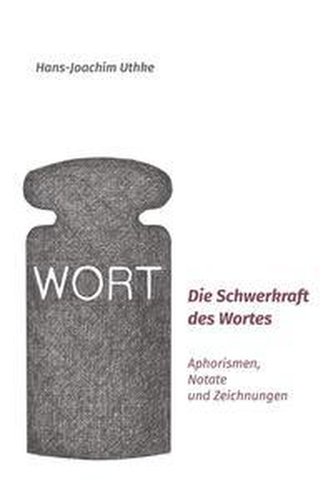 Die Schwerkraft des Wortes