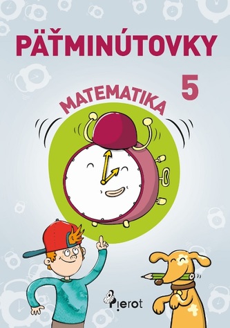 Päťminútovky matematika 5.ročník ZŠ (nov.vyd.) Päťminútovky matematika 5.ročník ZŠ (nov.vyd.)