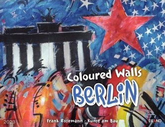 Coloured Walls BERLIN Kalender 2023