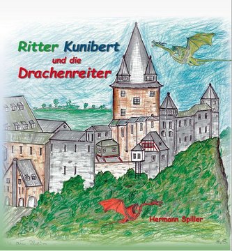 Ritter Kunibert und die Drachenreiter