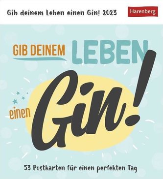 Gib deinem Leben einen Gin! Postkartenkalender 2023