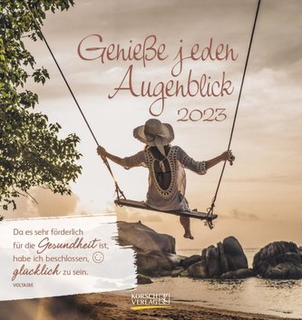 Genieße jeden Augenblick 2023