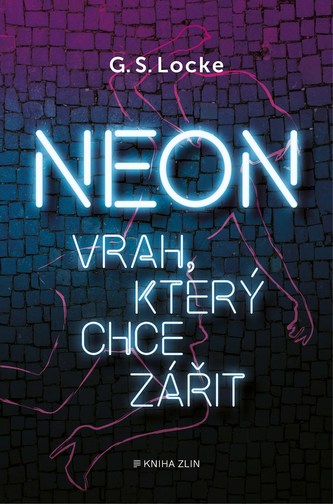 Neon : vrah, který chce zářit (G. S Locke, 2022)