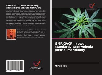 GMP/GACP - nowe standardy zapewnienia jakości marihuany