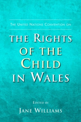 The United Nations Convention on the Rights of the Child in Wales The United Nations Convention on the Rights of the Child in Wales