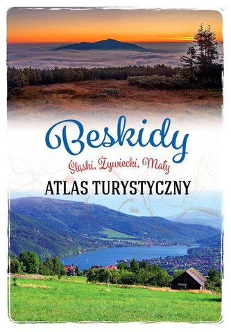Atlas turystyczny. Beskidy. Śląski, Żywiecki, Mały