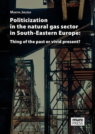 Politicization in the Natural Gas Sector in South-Eastern Europe: Thing of the Past or Vivid Present? Politicization in the Natural Gas Sector in South-Eastern Europe: Thing of the Past or Vivid Present?